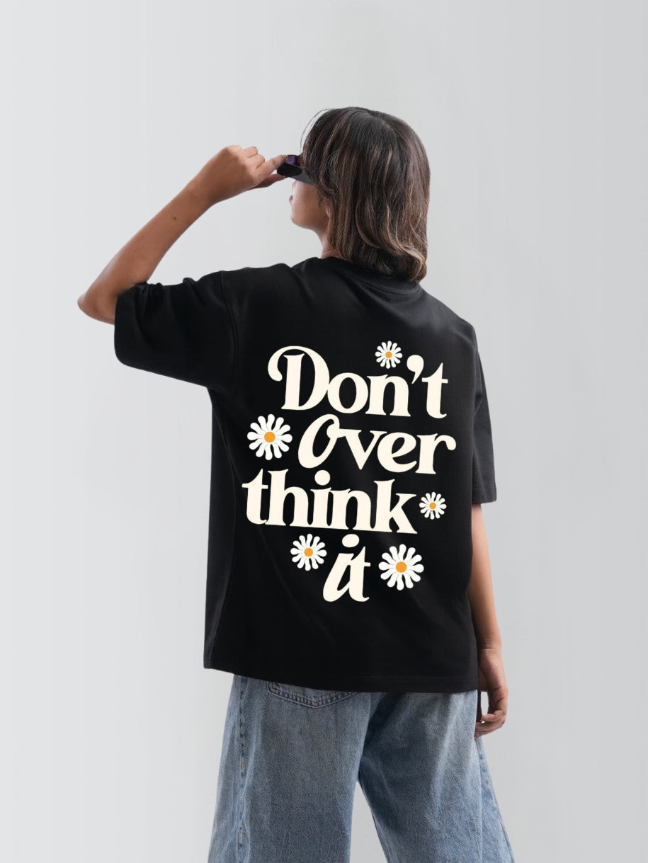 DON'T OVER THINK - OVERSIZED TEE