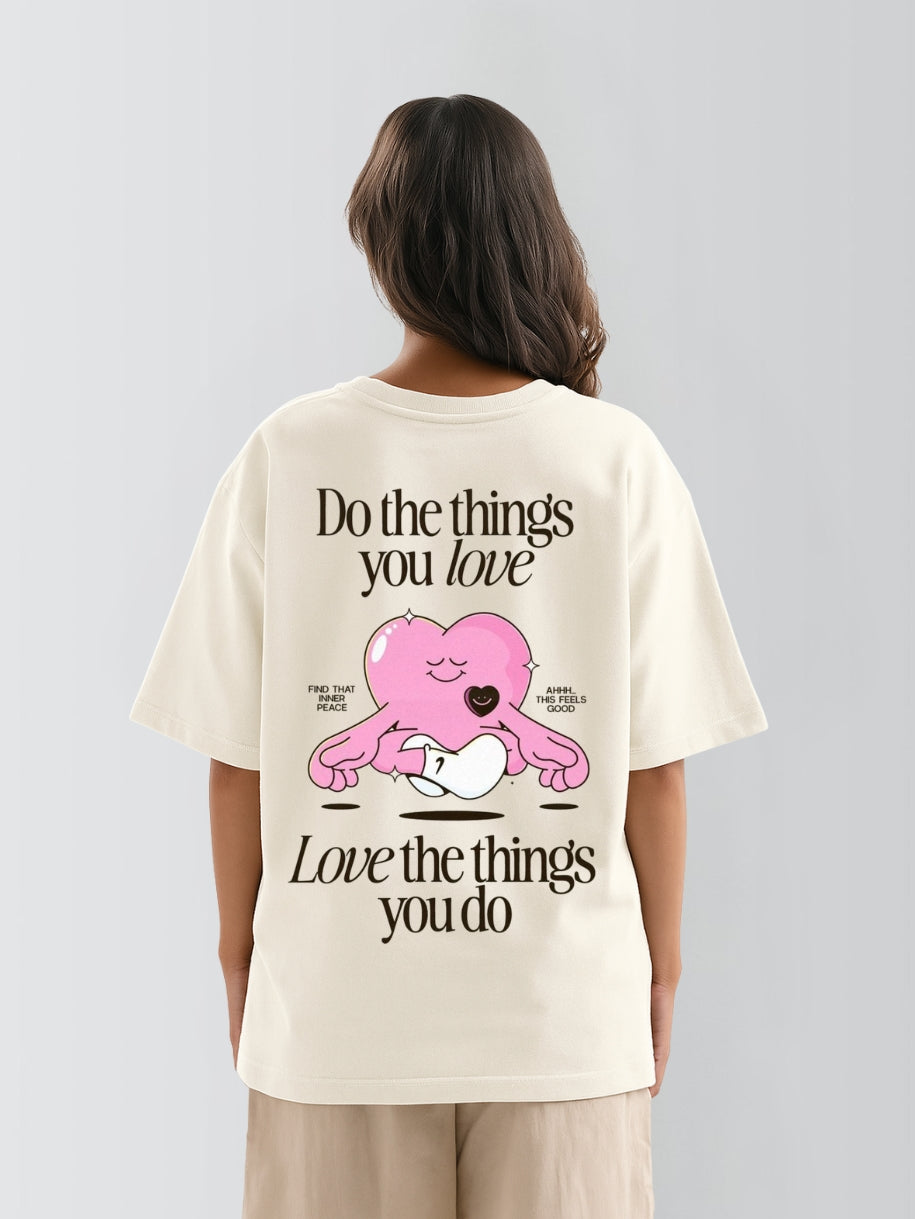 DO THINGS YOU LOVE - OVERSIZED TEE