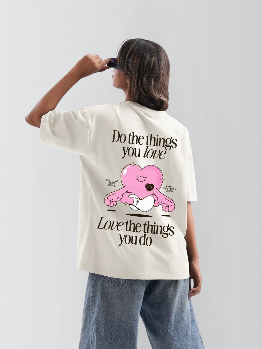 DO THINGS YOU LOVE - OVERSIZED TEE