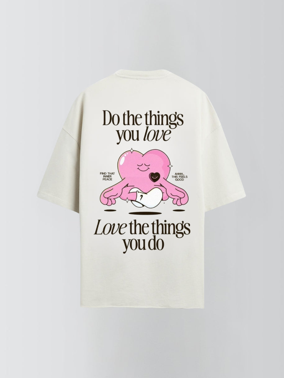 DO THINGS YOU LOVE - OVERSIZED TEE